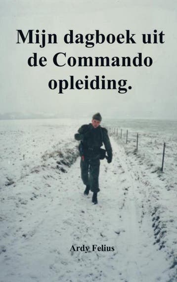 Mijn Dagboek uit de Commando opleiding 9789402113464, Verzenden, Gelezen, Ardy Felius