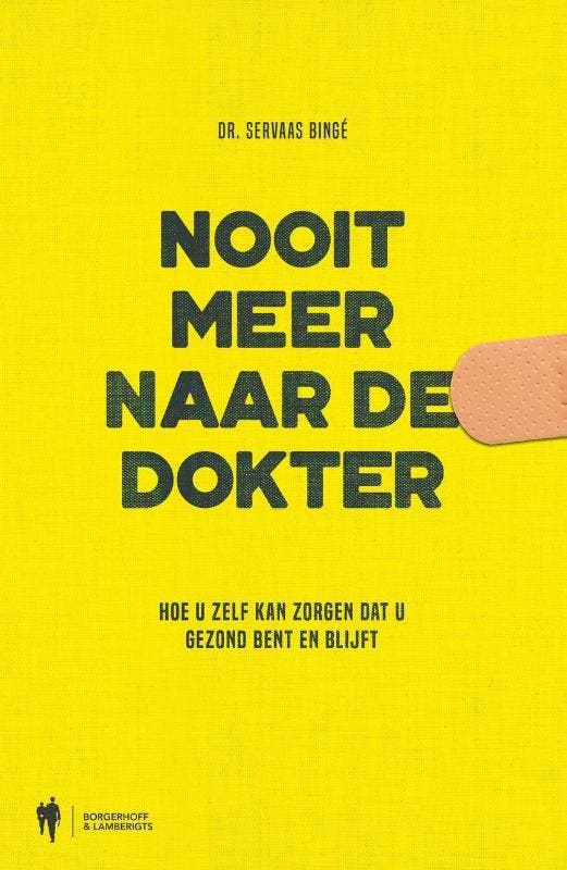 Nooit meer naar de dokter 9789089317759 Servaas Binge, Boeken, Gezondheid, Dieet en Voeding, Zo goed als nieuw, Verzenden