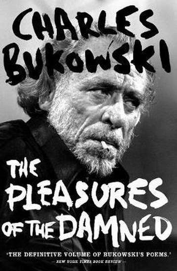 The Pleasures of the Damned 9781847675491 Charles Bukowski, Verzenden, Zo goed als nieuw, Charles Bukowski