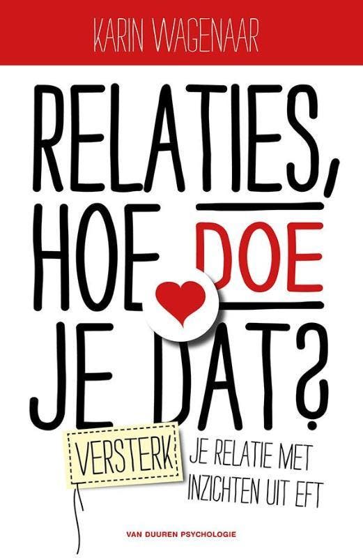 Relaties, hoe doe je dat? 9789089653093 Karin Wagenaar, Boeken, Psychologie, Zo goed als nieuw, Verzenden