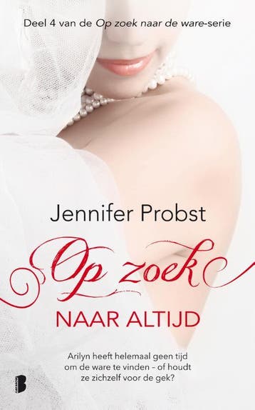 Op zoek naar altijd / Op zoek naar de ware / 4 9789022573181, Verzenden, Jennifer Probst