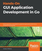 Hands-On GUI Application Development in Go 9781789138412, Verzenden, Andrew Williams