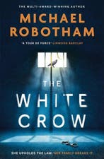 The White Crow 9781408727249 Michael Robotham, Verzenden, Michael Robotham