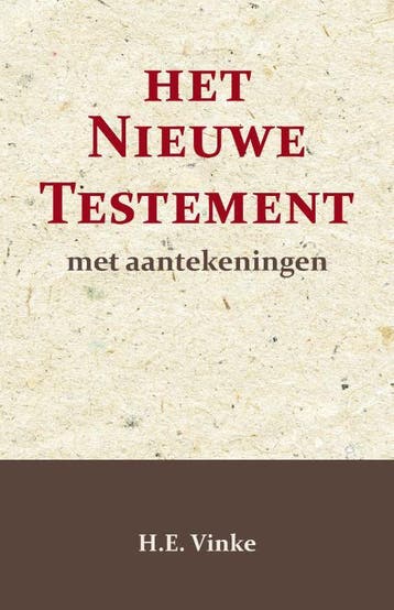 Het Nieuwe Testament Met Aantekeningen 1 | H.E. Vinke, Verzenden, Nieuw, H.E. Vinke
