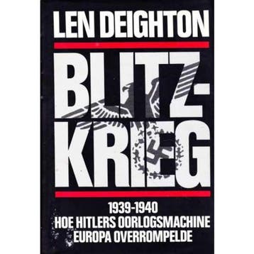 Blitzkrieg 9789010030993 Len Deighton, Verzenden, Gelezen, Len Deighton