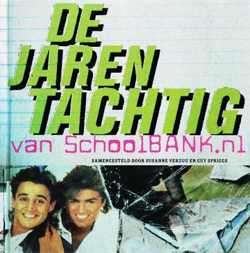 De jaren tachtig van schoolbank.nl 9789022546383, Boeken, Verzenden, Zo goed als nieuw