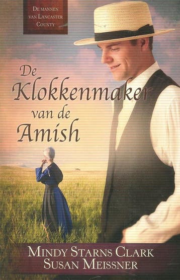 De klokkenmaker van de Amish / De mannen van Lancaster, Verzenden, Mindy Starns Clark