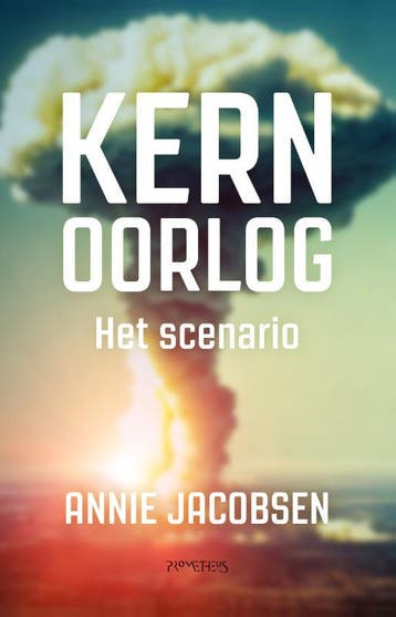 Kernoorlog 9789044655605 Annie Jacobsen, Verzenden, Annie Jacobsen