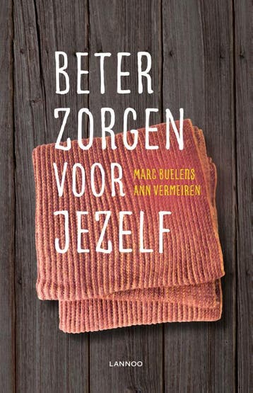 Beter zorgen voor jezelf 9789401461740 Marc Buelens, Verzenden, Marc Buelens
