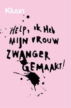 Help, ik heb mijn vrouw zwanger gemaakt! 9789463811989 Kluun, Verzenden, Gelezen, Kluun