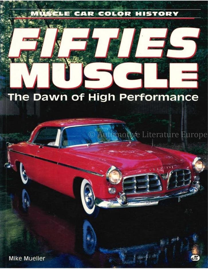 FIFTIES MUSCLE, THE DAWN OF HIGH PERFORMANCE (MUSCLE CAR, Boeken, Auto's | Boeken