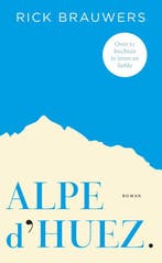 Alpe dHuez 9789085163855 Rick Brauwers, Verzenden, Zo goed als nieuw, Rick Brauwers