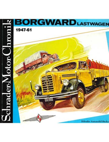 BORGWARD LASTWAGEN 1947-61, SCHRADER MOTOR CHRONIK