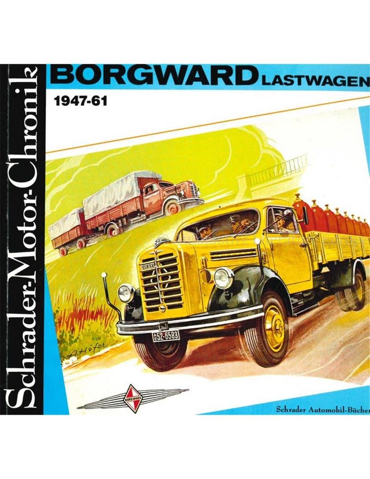 BORGWARD LASTWAGEN 1947-61, SCHRADER MOTOR CHRONIK, Boeken, Auto's | Boeken