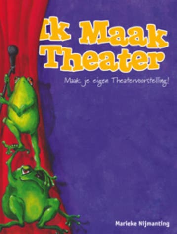 Ik maak theater 9789085605614 Marieke Nijmanting, Verzenden, Marieke Nijmanting