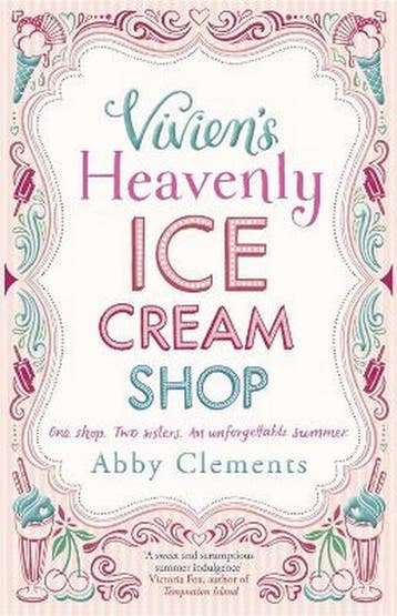Viviens Heavenly Ice Cream Shop 9781782064282 Abby Clements, Verzenden, Abby Clements
