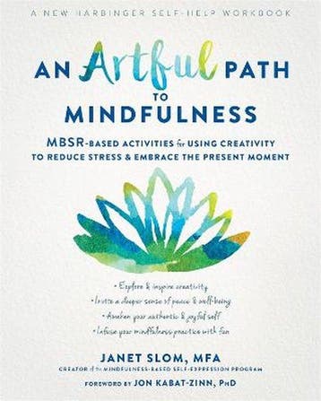 An Artful Path to Mindfulness: Mbsr-Based Activities for, Verzenden, Janet Slom