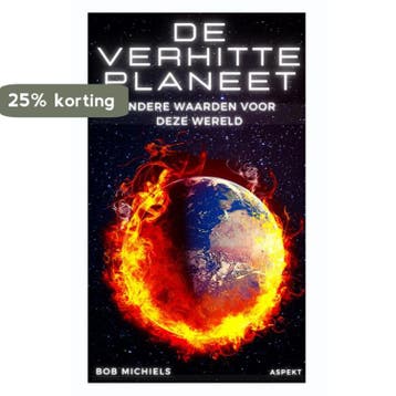 De verhitte planeet 9789464629071 Bob Michiels, Verzenden, Bob Michiels