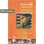 Observeren, registreren rapporteren en interpreteren /, Boeken, Verzenden, Gelezen, Petra de Bil