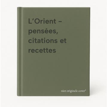 L’Orient - pensées, citations et recettes 9789460331541, Verzenden, Gelezen