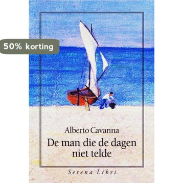 De man die de dagen niet telde 9789076270777 Alberto Cavanna, Verzenden, Alberto Cavanna