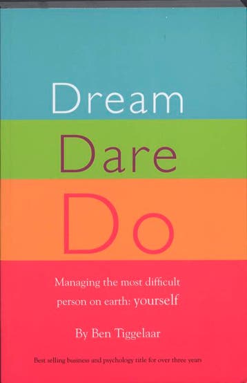 Dream Dare Do 9789079445011 Ben Tiggelaar, Verzenden, Zo goed als nieuw, Ben Tiggelaar