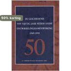 GESCH 50 JR ONTWIKKELINGSSAMENWERKING 9789012087629, Verzenden, P. Malcontent