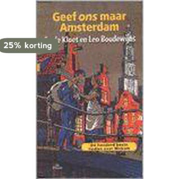 GEEF ONS MAAR AMSTERDAM 9789068017236, Verzenden, Gelezen