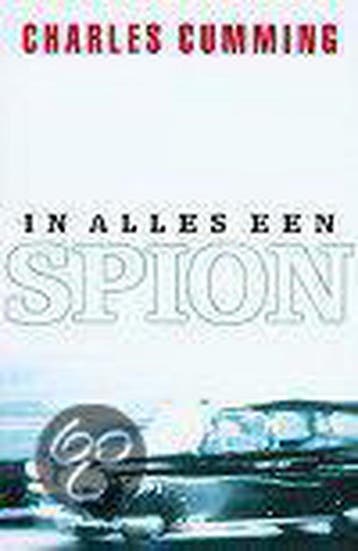 In alles een spion 9789022529058 Charles Cumming, Verzenden, Charles Cumming