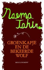 GROENKAPJE EN DE BEKEERDE WOLF 9789029083294 Naema Tahir, Boeken, Verzenden, Zo goed als nieuw, Naema Tahir