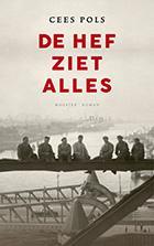 De hef ziet alles 9789023994817 Cees Pols, Verzenden, Cees Pols