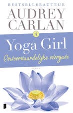 Onvoorwaardelijke overgave / Yoga girl / 4 9789022584378, Boeken, Verzenden, Gelezen, Audrey Carlan