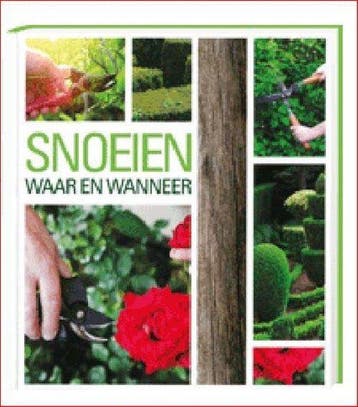 Snoeien waar en wanneer 9789039619995, Verzenden, Gelezen