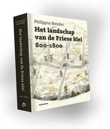 Het landschap van de Friese klei 9789492052261, Livres, Histoire mondiale, Verzenden, Philippus Breuker