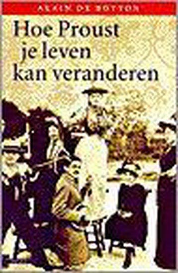 Hoe Proust je leven kan veranderen 9789045005027, Verzenden, Alain de Botton
