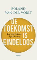 De toekomst is eindeloos 9789025911454 Roland van der Vorst, Verzenden, Roland van der Vorst