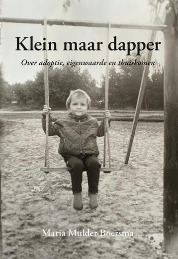 Klein maar dapper 9789463655835 Maria Mulder-Boersma, Verzenden, Maria Mulder-Boersma