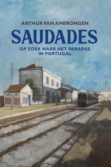 Saudades 9789083077888 Arthur van Amerongen, Verzenden, Arthur van Amerongen