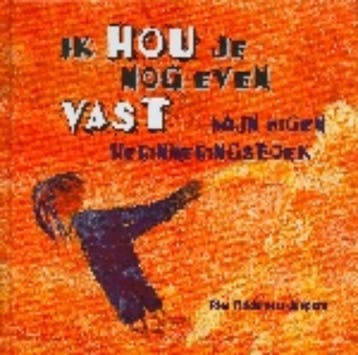 Ik hou je nog even vast 9789043506007 R. Fiddelaers-Jaspers, Verzenden, R. Fiddelaers-Jaspers