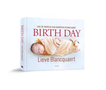 Birth day 9789492081933 Lieve Blancquaert, Boeken, Kunst en Cultuur | Fotografie en Design, Verzenden, Zo goed als nieuw, Lieve Blancquaert