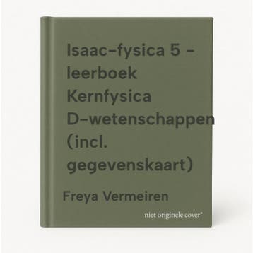 Isaac-fysica 5 - leerboek Kernfysica D-wetenschappen (incl., Boeken, Verzenden, Zo goed als nieuw, Freya Vermeiren