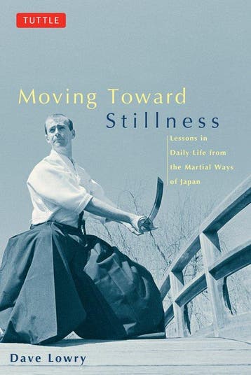 Moving Twds Stillness Martial Ways Japan 9780804831604, Verzenden, Dave Lowry