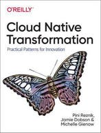Cloud Native Transformation Practical Patterns for, Verzenden, Gelezen, Pini Reznik