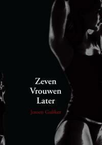 Zeven Vrouwen Later 9789048401925 J. Guliker, Verzenden, Gelezen, J. Guliker