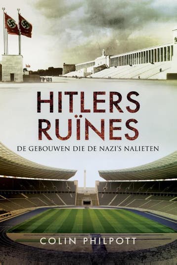 Hitlers ruïnes 9789089758019 Colin Philpott, Livres, Guerre & Militaire, Verzenden, Colin Philpott