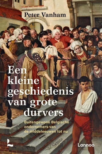 Een kleine geschiedenis van grote durvers 9789401466936, Verzenden, Zo goed als nieuw, Peter Vanham