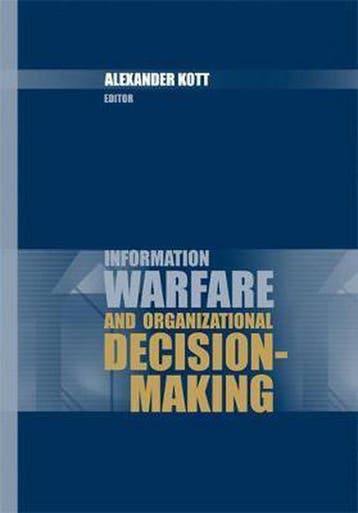 Information Warfare and Organizational Decision-Making, Verzenden, Zo goed als nieuw, Alexander Kott