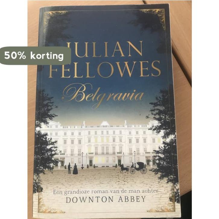 Belgravia - Fellowes, Julian 9789044984422 Fellowes, Boeken, Overige Boeken, Gelezen, Verzenden