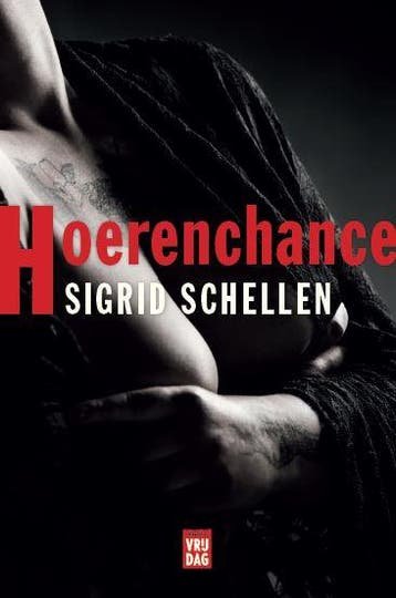 Hoerenchance 9789460018091 Sigrid Schellen, Verzenden, Zo goed als nieuw, Sigrid Schellen