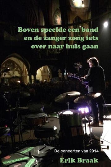 Boven speelde een band en de zanger zong iets over naar huis, Verzenden, Erik Braak